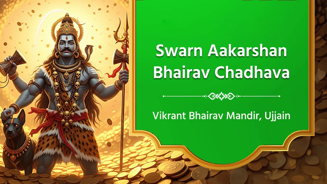 Swarn Aakarshan Bhairav Chadhava